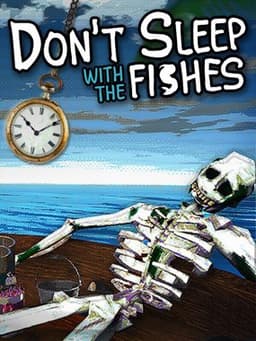 Don’t Sleep with the Fishes