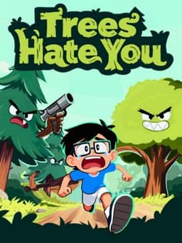 Trees Hate You